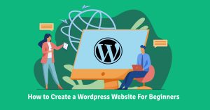 How to Create a WordPress Website For Beginners