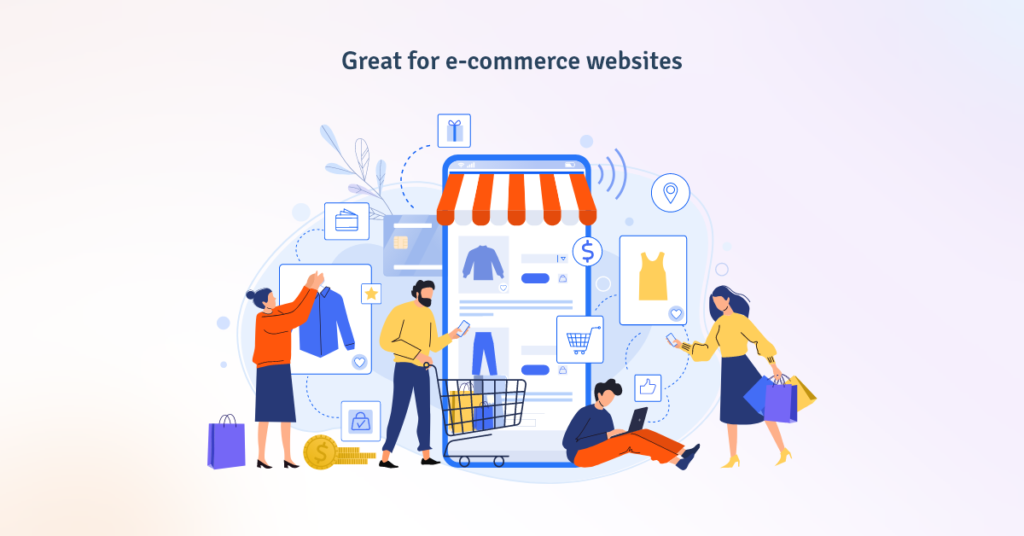 Great for e-commerce websites