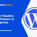What Is Insert Headers And Footers In Wordpress?