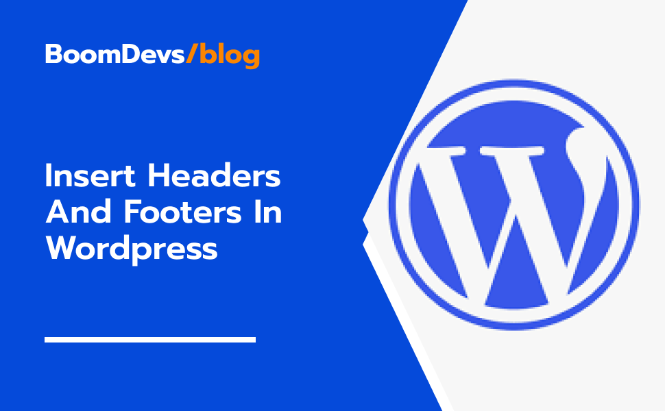 What Is Insert Headers And Footers In Wordpress?