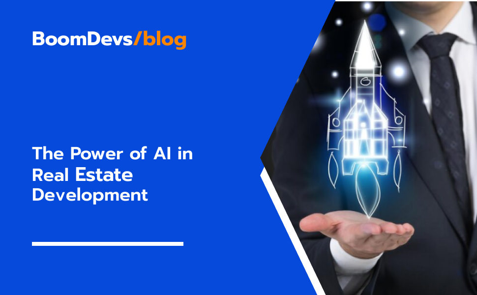 The Power of AI in Real Estate Development