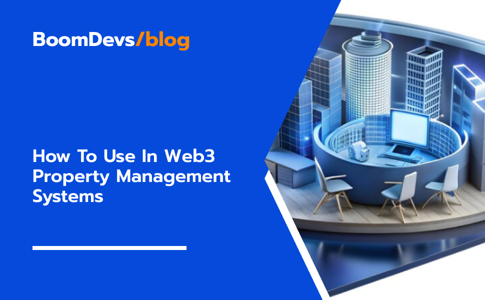 How To Use In Web3 Property Management Systems