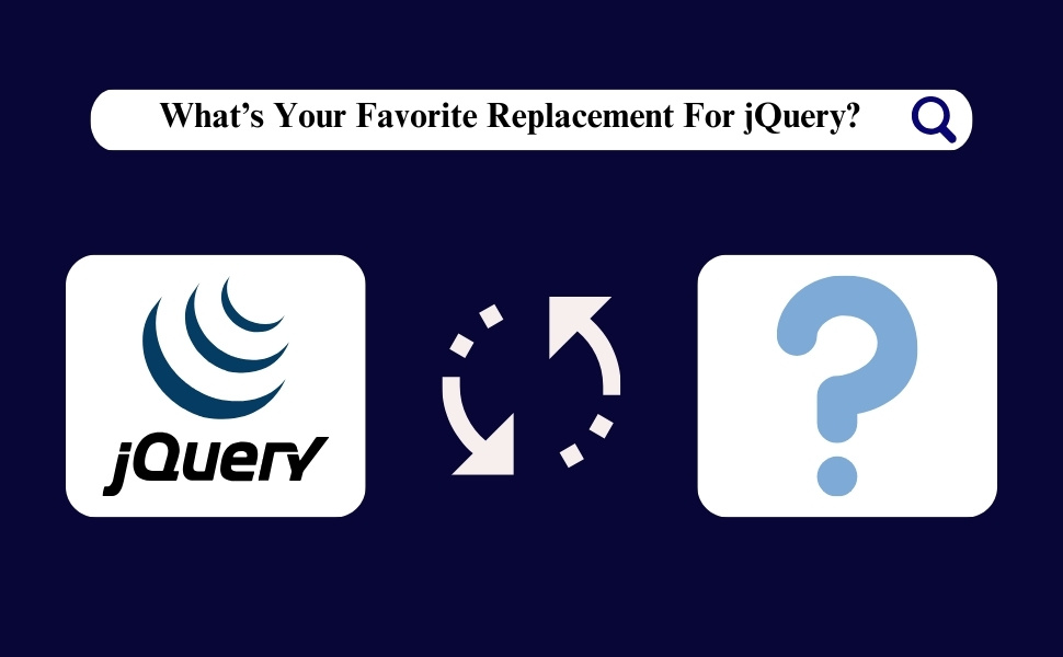 What’s Your Favorite Replacement For jQuery